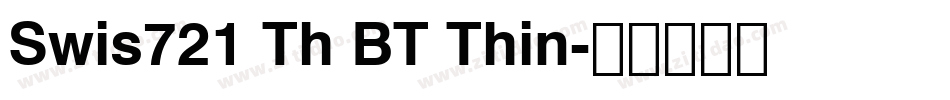 Swis721 Th BT Thin字体转换